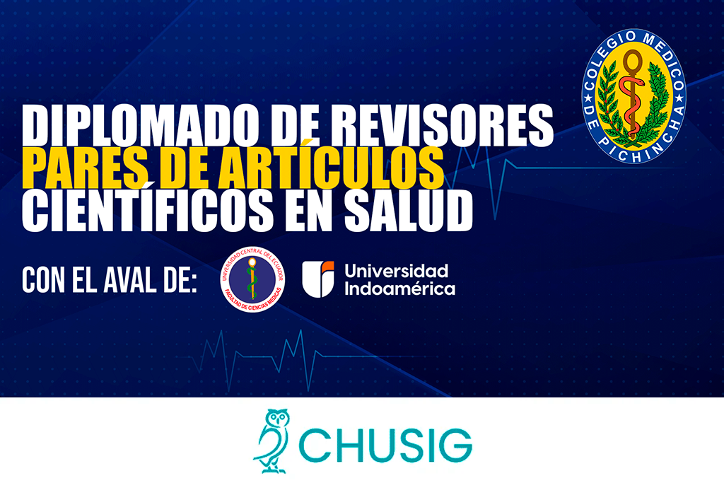 Editorial Chusig Número 2:  PROGRAMA ACADÉMICO PARA LA CERTIFICACIÓN Y RECERTIFICACIÓN DEL COLEGIO MÉDICO DE PICHINCHA.